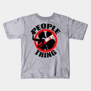 People Not myThing Kids T-Shirt